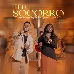 Baixar Música Gospel Teu Socorro Pedro Henrique e Raquel Olliver